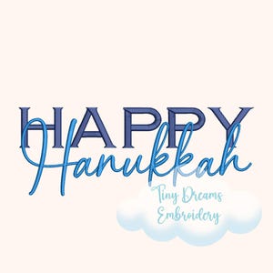 May include: Blue and white embroidery design that says "Happy Hanukkah" with a blue cloud underneath that says "Tiny Dreams Embroidery".