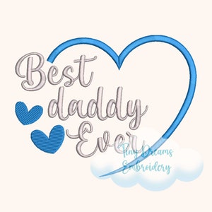 Best Daddy Ever Digital Machine Embroidery Design Fathers Day Design Embroidery Dad Embroidery Design Best Grandpa Embroidery Grandfather