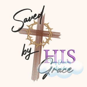 Saved Digital Machine Embroidery Design His Grace Embroidery Design Jesus Christ Cross Design Embroidery Happy Easter Embroidery Design