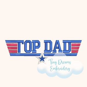 Top Dad Digital Machine Embroidery Design Fathers Day Embroidery Design Daddy Embroidery Design Grandfather Grandpa Embroidery Design Gift