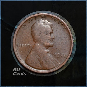 May include: A copper-colored 1909 Lincoln cent coin. The coin features the profile of Abraham Lincoln, with the words "IN GOD WE TRUST" and "LIBERTY" visible. The text "1909" is also present. The coin is set against a dark background, with the text "BU Cents" in the lower left corner.