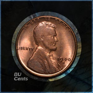 May include: A copper-colored 1940 Lincoln cent coin. The obverse features a profile of Abraham Lincoln, the word "LIBERTY", and the date. The coin is set against a dark background with the text "BU Cents".