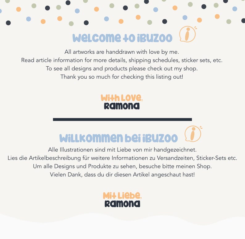 May include: A digital graphic with a cream background featuring scattered polka dots in blue, tan, and dark gray. The text reads: Welcome to iBUZOO, All artworks are handdrawn with love by me. Read article information for more details, With Love, Ramona.