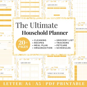 May include: A printable household planner with a yellow and white floral design. The planner includes sections for weekly cleaning, recipes, grocery lists, meal planning, and more. The text "The Ultimate Household Planner" is featured in a large font at the top of the page. The text "20+ Pages" is featured in a yellow circle. The text "LETTER | A4 | A5 | PDF PRINTABLE" is featured at the bottom of the page.