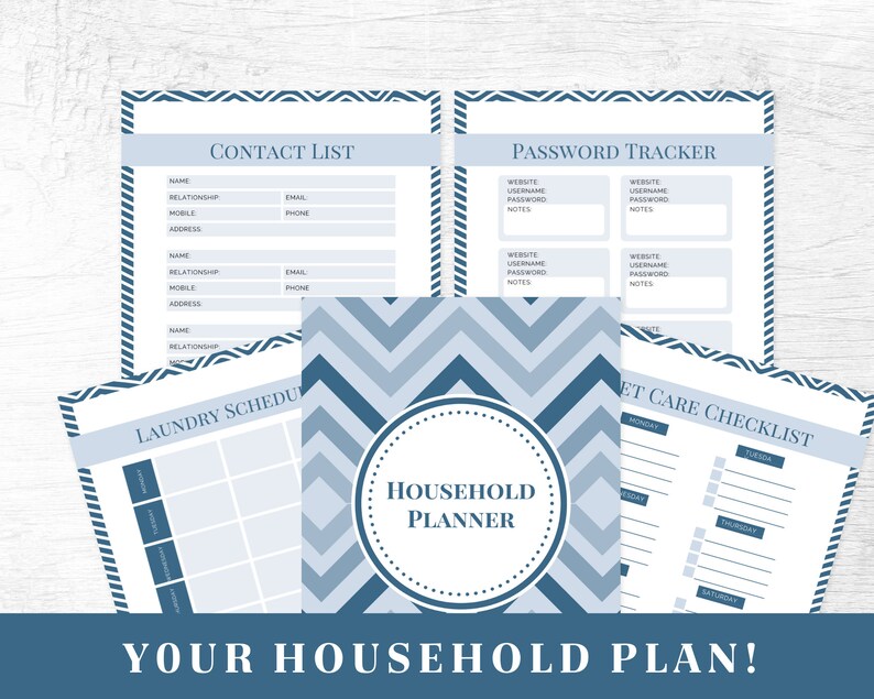 May include: A printable household planner with a blue and white chevron pattern. The planner includes sections for contact list, password tracker, laundry schedule, and pet care checklist. The text "HOUSEHOLD PLANNER" is in a circle on the cover.