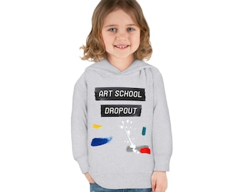 Art School Dropout Statement Toddler Pullover Fleece Hoodie