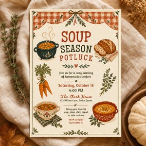 May include: A rectangular invitation card with a cream background featuring the text SOUP SEASON POTLUCK. Illustrations include a dark bowl of soup, a loaf of bread, carrots, and a patterned bowl. Details include date, time, and location text.