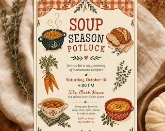 May include: A rectangular invitation card with a cream background featuring the text SOUP SEASON POTLUCK. Illustrations include a dark bowl of soup, a loaf of bread, carrots, and a patterned bowl. Details include date, time, and location text.