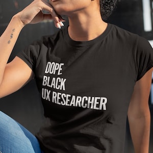 Dope Black UX Researcher, Blacks in Tech, Black Women in Tech