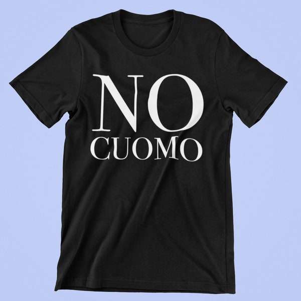 No Cuomo T Shirt, Funny Andrew Cuomo Shirt