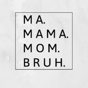 ma mama mamma bruh svg , mamma svg, mamma png, mommy design, mom design, mom cut file per cricut