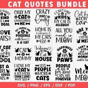 May include: A set of 20 black and white cat-themed SVG, PNG, EPS, DXF, and PDF files. The images feature various cat-related quotes, such as "My cat thinks I'm kind of a big deal", "Only my cat understands me", "Crazy cat lady", "I can't have kids, my cat is allergic", "Cat hair don't care", "I love cats", "All things are possible with love and a cat", "Home is wherever my cats are", "All you need is meow", "Are you kitten me?", "My cat thinks I'm cool", "Cat mommy", "Welcome to the cat house", "Happiness has paws", "I can't wait to attack mommy's ankle today", "Just a girl who loves cats", "I love my cat a lot more than I love myself", "Less people more cats", "People are for now, cats are forever", and "Meow meow".