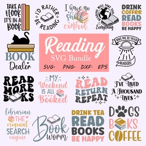 May include: A pink and white graphic design with the text "Reading SVG Bundle" and various book-themed illustrations. The illustrations include phrases like "Take a look, it's in a book", "I'd rather be reading", "I have no shelf control", "Drink coffee, read books, be happy", "Read more books", "My weekend is all booked", "Read return repeat", "I've lived a thousand lives", "Librarian, the original search engine", "Book worm", "Drink tea, read books, be happy", and "Dogs, books, coffee".