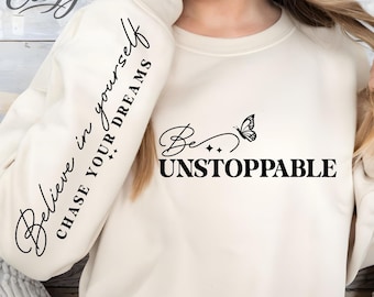 Be Unstoppable Believe in Yourself svg png, t-shirt and sleeve design, Positive Daily Affirmations, Self Love Svg, Digital