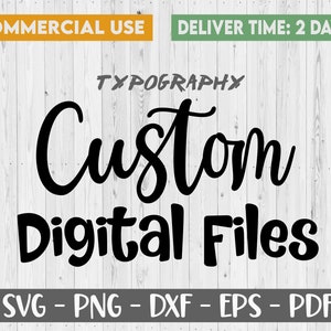 Custom Design, Custom Digital files,  Custom SVG files for Cricut, I will do Custom design, t-shirt, svg, sticker, cake topper, birthday svg
