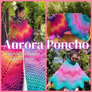 May include: A crochet pattern for an Aurora Poncho. The pattern is available as a PDF download and includes both UK and US crochet terms. The poncho is shown in two color variations: a rainbow ombre and a teal ombre.
