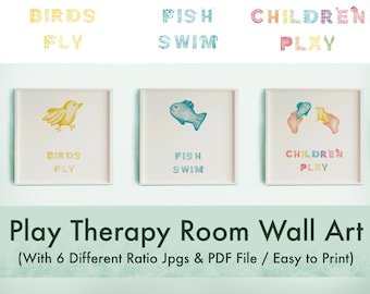 Play Therapy Room Wall Art: Birds Fly, Fish Swim, Children Play | Psychology Poster Set