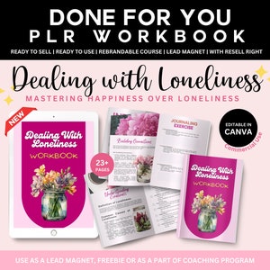 May include: A pink and white digital workbook titled "Dealing with Loneliness: Mastering Happiness Over Loneliness". The workbook is 23+ pages and includes journaling exercises. The cover features a jar of flowers and the text "New".