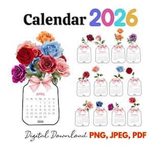 May include: A 2026 calendar design featuring colorful roses and a bow. The word "Calendar" is at the top, with the year 2026 in blue, purple, and yellow. The image includes monthly calendars with floral accents and the text "Digital Download PNG, JPEG, PDF."