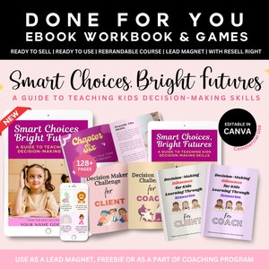 May include: A pink and white digital product cover with the title "Smart Choices. Bright Futures" and the text "A Guide to Teaching Kids Decision-Making Skills". The cover features illustrations of children and a book with the text "Chapter Six" and "128+ Pages".