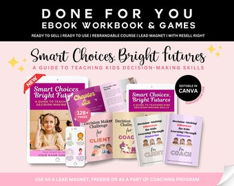 May include: A pink and white digital product cover with the title "Smart Choices. Bright Futures" and the text "A Guide to Teaching Kids Decision-Making Skills". The cover features illustrations of children and a book with the text "Chapter Six" and "128+ Pages".