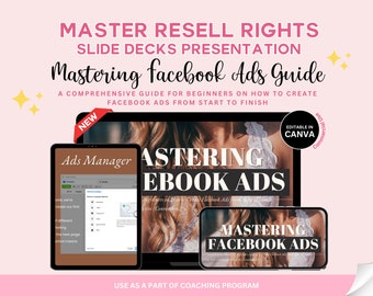 May include: A pink and white digital marketing presentation slide deck titled "Mastering Facebook Ads Guide" with the text "A Comprehensive Guide for Beginners on How to Create Facebook Ads from Start to Finish." The presentation is editable in Canva and includes a screenshot of a Facebook Ads Manager screen.
