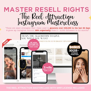 May include: A pink and white graphic with the text "Master Resell Rights The Reel Attraction Instagram Masterclass" and a quote about growing an Instagram account organically. The graphic also includes a computer screen showing a video guide, a phone showing a reel, and a phone showing a stock photo.