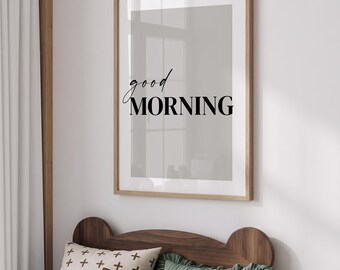 Good Morning Bedroom Wall Art Printable, Above Bed Quote Print, Neutral Master Bedroom Decor Digital Download