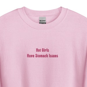 Hot Girls Have Stomach Issues Unisex Sweatshirt