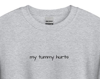 My Tummy Hurts Unisex Sweatshirt