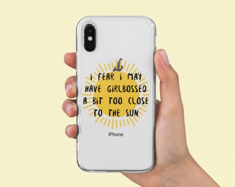 I Fear I May Have Girlbossed A Bit Too Close To The Sun Tiktok iPhone Case