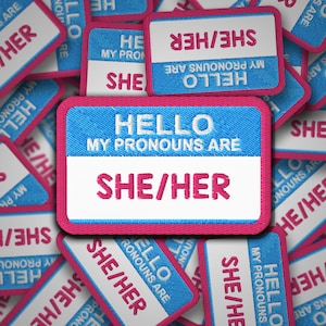 Hello my pronouns are she/her trans pronoun name tag, LGBTQIA+ and ally, gender expression She Her trans Embroidered patches