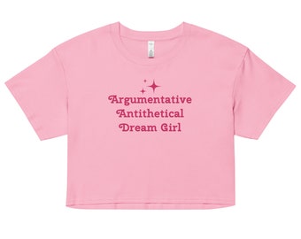 Argumentative Antithetical Dream Girl Swift baby tee Women’s crop top Hits different