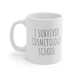 I survived cosmetology school mug - cosmetology graduation gift, cosmetologist gift, cosmetology instructor