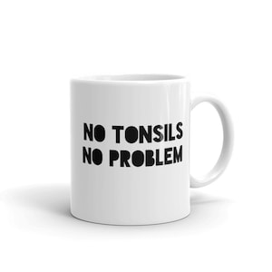 Keine Tonsillen kein Problem Becher
