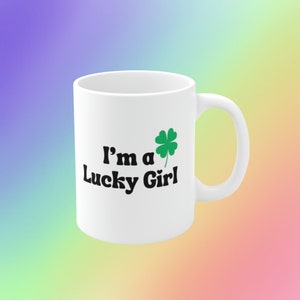 I&#39;m a Lucky Girl shamrock mug, Lucky Girl Syndrome, Tiktok Lucky Girl, law of attraction mug