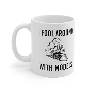 I fool around with models - model train enthusiasts