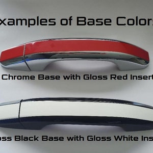 May include: Two examples of car door handles with different base colors and inserts. The top handle has a chrome base with a gloss red insert. The bottom handle has a gloss black base with a gloss white insert. "Examples of Base Colors:" is written above the handles.