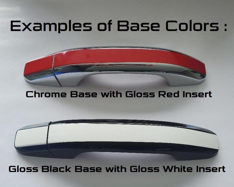 May include: Two examples of car door handles with different base colors and inserts. The top handle has a chrome base with a gloss red insert. The bottom handle has a gloss black base with a gloss white insert. "Examples of Base Colors:" is written above the handles.