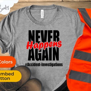 Aldrig mer | Olycksutredning: Händer aldrig igen | Säkerhetschef-t-shirt | Säkerhetsslogan | EHS-citat