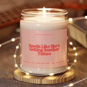 Tattoo Lover Gift She&#39;s Getting Another Tattoo Custom Candle Funny Unique Handmade Personalized For Tattoo Artist Birthday Present