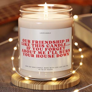Vriendschapscadeaus, onze vriendschap is zoals deze kaars, cadeau voor beste vriend Sojakaars, vriendschapskaars, beste vriendkaars