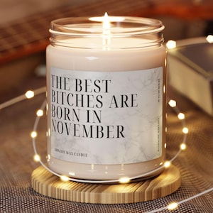 November Birthday Gift Candle Best Bitches Are Born In November Handmade Zodiac Scorpio Sagittarius Candle Unique Funny Present