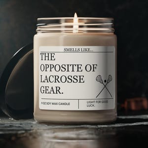 Lacrosse Gifts, Lacrosse Candle, Smells Like the Opposite of Lacrosse Gear, Lacrosse Coach Gift, Lacrosse Player