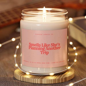 Travel Planning Gift She's Planning Another Trip Custom Candle Frequent Flyer Gifts Funny Unique Handmade Personalized For Travelers