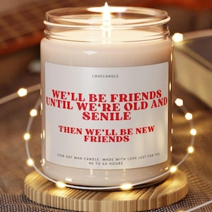 Best Friend Candle Gift for Her, We Will Be Friends Until We’re Old Gift for Best Friend Birthday, Best Friend Gifts, BFF Christmas Gift
