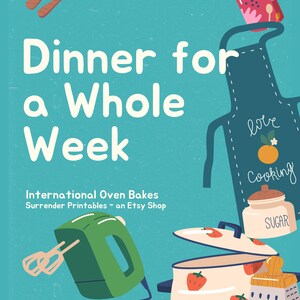 Puede incluir: Un fondo turquesa con el texto "Dinner for a Whole Week" en blanco. La imagen presenta artículos de cocina como una batidora de mano verde, una olla roja y blanca con tapa, un rallador, un tarro de azúcar, una jarra de galletas y un delantal azul con el texto "love cooking".