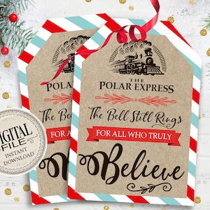 Polar Express Gift Tags - Christmas Tags - Merry Christmas Tags - The Bell Still Rings Tags - Truly Believe  Favor Tag - INSTANT DOWNLOAD