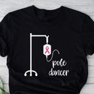 Chemo T-shirt,Pole Dancer Cancer Shirt,Last Day of Chemo Gift,Breast Cancer Shirt,Cancer Warrior Shirt, Cancer Survivor Tee,Chemotherapy Tee