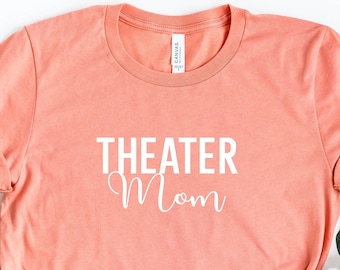 Theater Mom T-Shirt, Acting Drama Gift